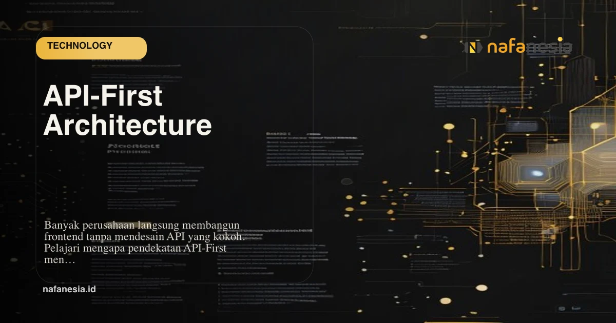 API-First Architecture: Fondasi Wajib untuk Produk Digital yang Scalable