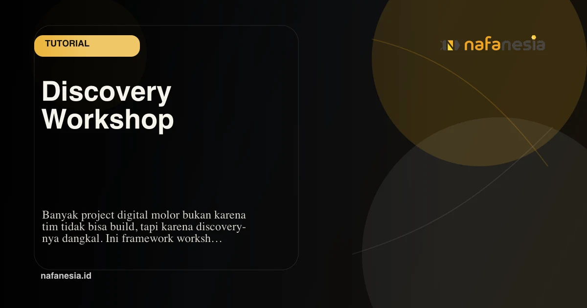 Workshop Discovery Sebelum Bangun Web, Mobile, atau AI